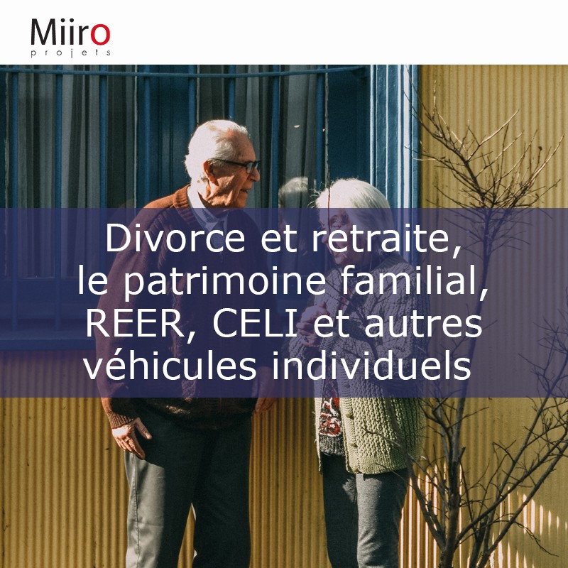 Divorce and Retirement, Family Patrimony, RRSPs, TFSAs, and Other Individual Vehicles