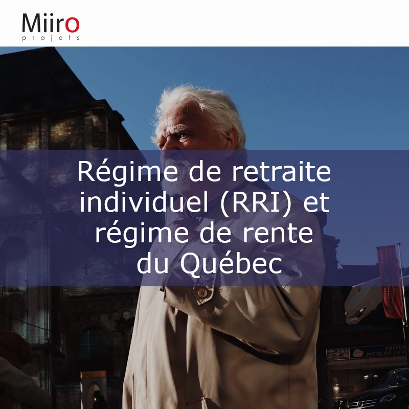 Régime de retraite individuel (RRI) et régime de rente du Québec