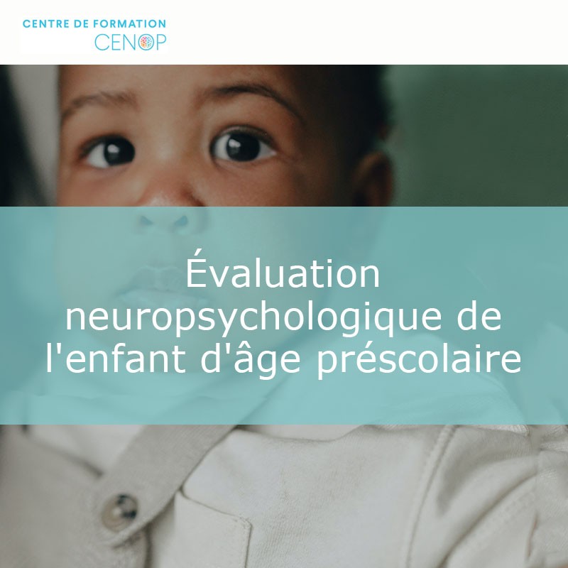 Évaluation neuropsychologique de l'enfant d'âge préscolaire