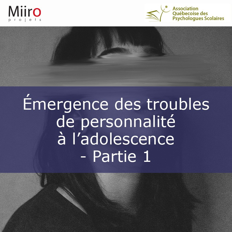 Émergence des troubles de personnalité à l’adolescence partie 1