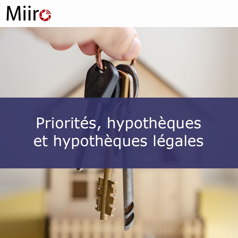 Priorities, Mortgages and Legal Hypothecs